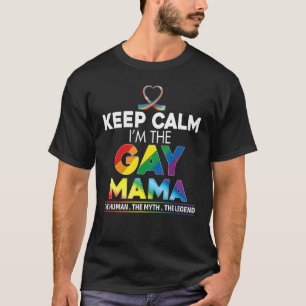 Keep Calm I'm The Gay Mama Rainbow Ribbon Lgbt Pri T-Shirt