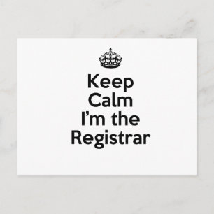 Keep Calm I'm the Registrar Postcard