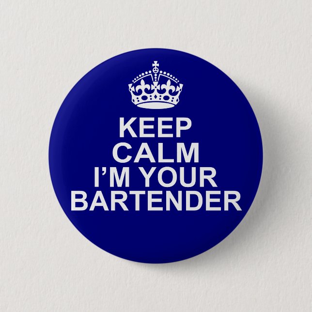 Keep Calm I'm Your Bartender 6 Cm Round Badge (Front)