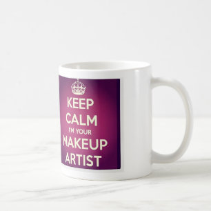 Keep Calm I'm your Make Up Artist Mug