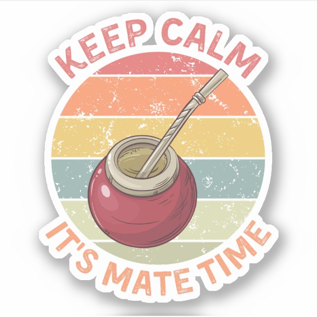 Keep Calm It’s Mate Time – Yerba Mate  (Front)