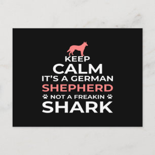 Keep calm its a German shepherd not a freaking Postcard