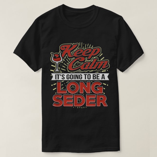 Keep Calm It's Going To Be A Long Seder Fun Matzah T-Shirt (Design Front)