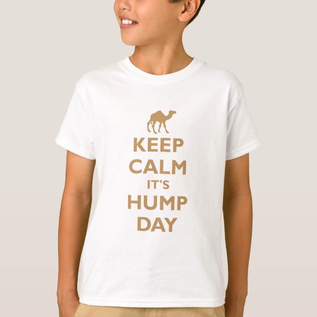 Keep Calm It's Hump Day T-Shirt (Front)