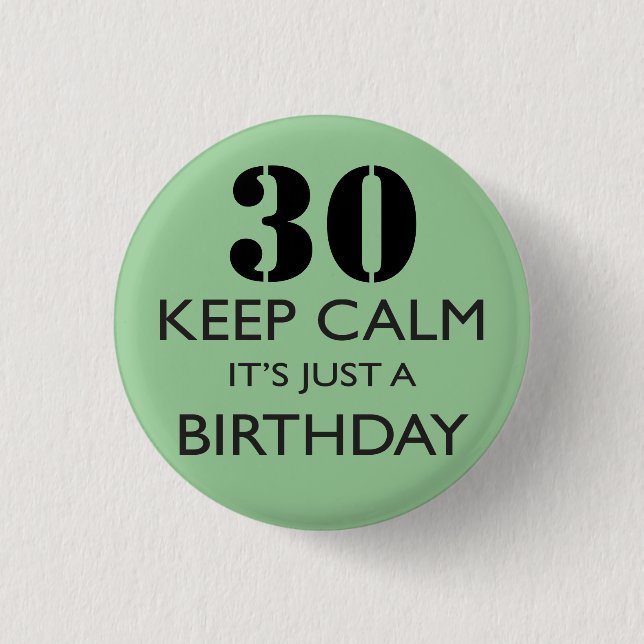 Keep Calm It's Just A Birthday 3 Cm Round Badge (Front)