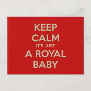 KEEP CALM IT'S JUST A ROYAL BABY POSTCARD