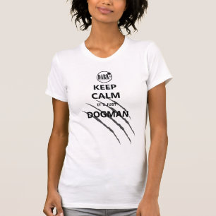 Keep Calm It's Just Dogman T-Shirt