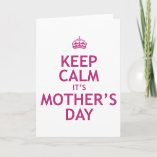 Keep Calm it's Mother's Day Card