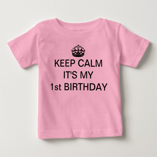 KEEP CALM IT'S MY 1ST BIRTHDAY INFANT T-SHIRT (Front)