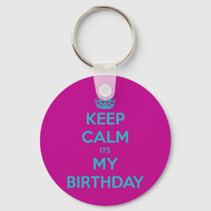 Keep Calm It's My Birthday Key Ring