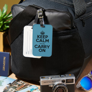 Keep Calm it's my carry on pun funny blue Luggage Tag