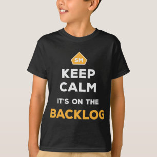 Keep Calm It's On The Backlog - Agile Scrum Master T-Shirt