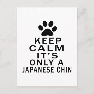 Keep Calm Its Only A Japanese Chin Postcard