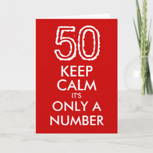 Keep calm it's only a number 50th Birthday card