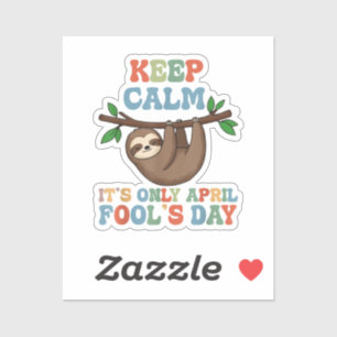 keep calm it's only April fool's day