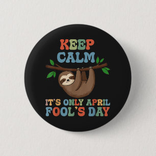 keep calm it's only April fool's day 6 Cm Round Badge