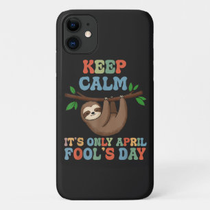 keep calm it's only April fool's day iPhone 11 Case