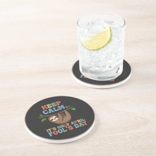 keep calm it's only April fool's day Coaster