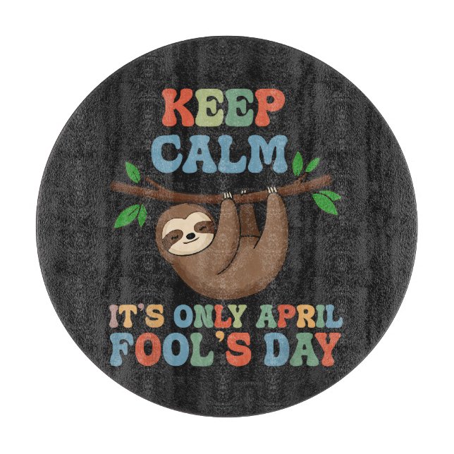 keep calm it's only April fool's day Cutting Board (Front)