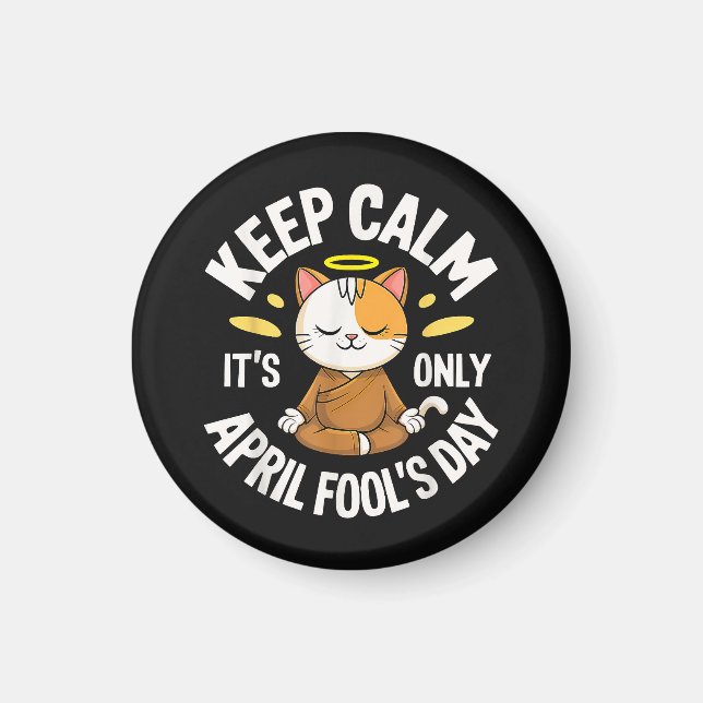Keep Calm it's only April Fool's Day Magnet (Front)