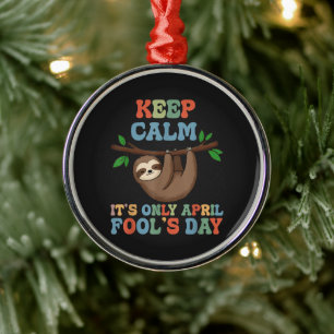 keep calm it's only April fool's day Metal Ornament