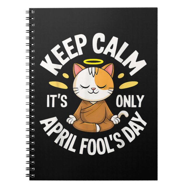 Keep Calm it's only April Fool's Day Notebook (Front)