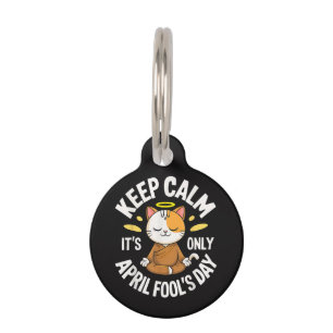Keep Calm it's only April Fool's Day Pet Tag