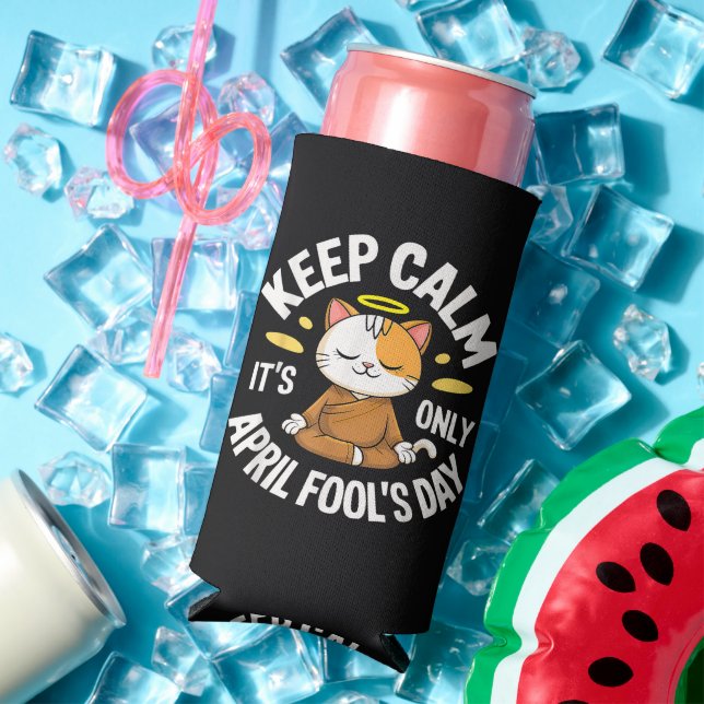 Keep Calm it's only April Fool's Day Seltzer Can Cooler (In Situ Summer)