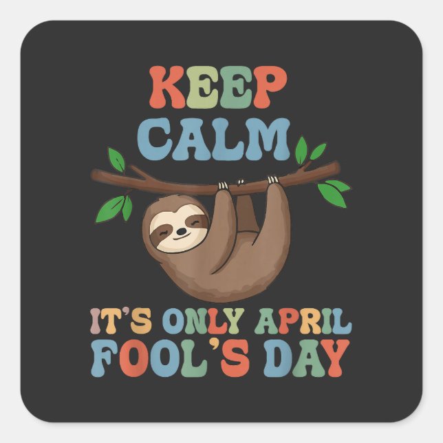 keep calm it's only April fool's day Square Sticker (Front)
