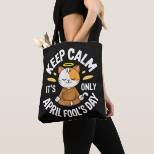 Keep Calm it's only April Fool's Day Tote Bag