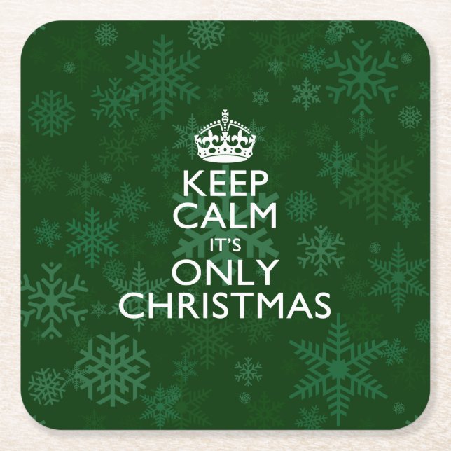 Keep Calm It's Only Christmas Square Paper Coaster (Front)