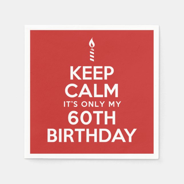 Keep Calm It's Only My 60th Birthday Colour Napkin (Front)