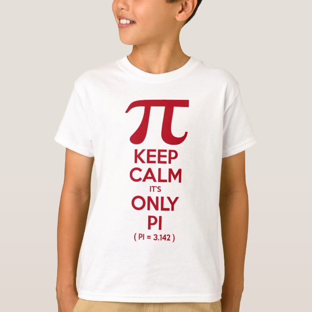 Keep Calm It's Only Pi T-Shirt (Front)