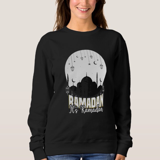 Keep Calm It's Ramadan Cool Ramadan Kareem Saying  Sweatshirt (Front)