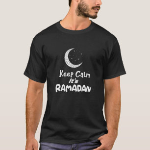 Keep Calm It's Ramadan Kareem Eid Mubarek Islam Fo T-Shirt