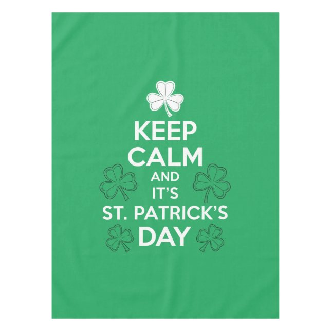 Keep Calm It's St Patricks Day Irish  Tablecloth (Front)