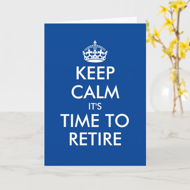 Keep calm it's time to retire funny retirement card (Yellow Flower)