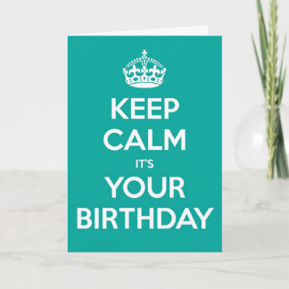 Keep Calm It's Your Birthday - Teal Card