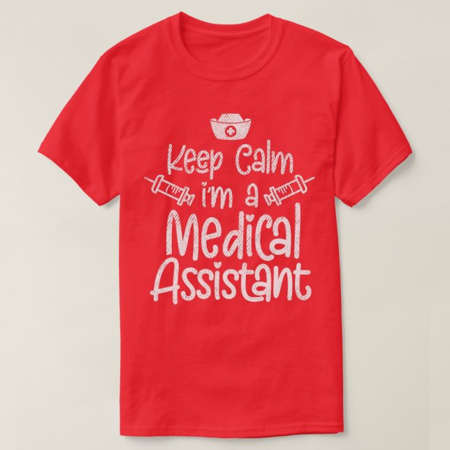 Keep Calm Ix27m A Medical Assistant 1 T-Shirt (Design Front)