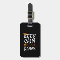 Keep Calm Just Dance Dancing Dancer