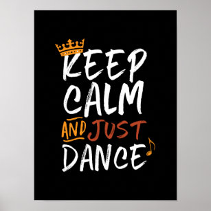 Keep Calm Just Dance Dancing Dancer Poster