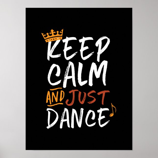 Keep Calm Just Dance Dancing Dancer Poster (Front)