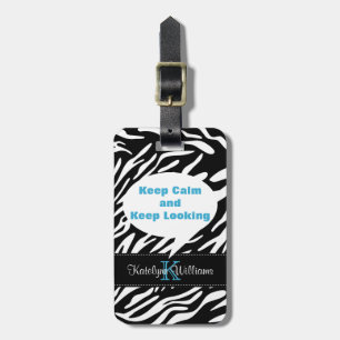 Keep Calm Keep Looking Zebra Print Luggage Tag