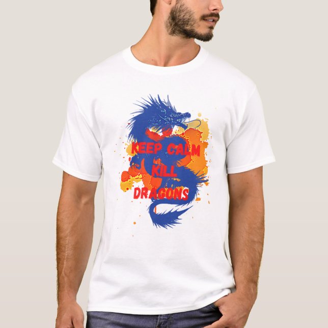 Keep calm kill dragons T-Shirt (Front)
