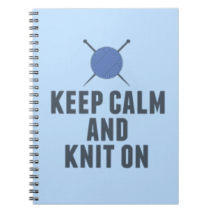 Keep Calm Knit On Funny Knitting Notebook