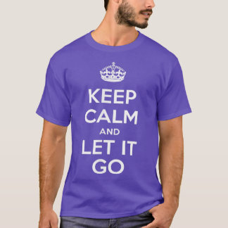 Keep Calm & Let It Go  T-Shirt