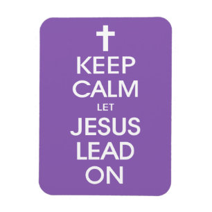 Keep Calm Let Jesus Lead On - Christian Faith Magnet