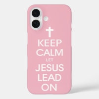 Keep Calm Let Jesus Lead On - Christian Religious