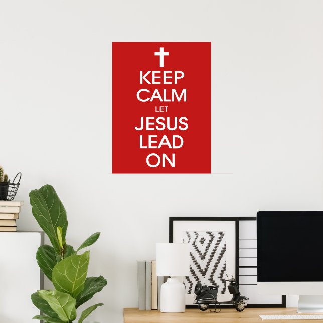 Keep Calm Let Jesus Lead On - Christian Religious Poster (Home Office)