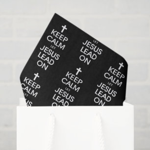 Keep Calm Let Jesus Lead On - Christian Religious Tissue Paper
